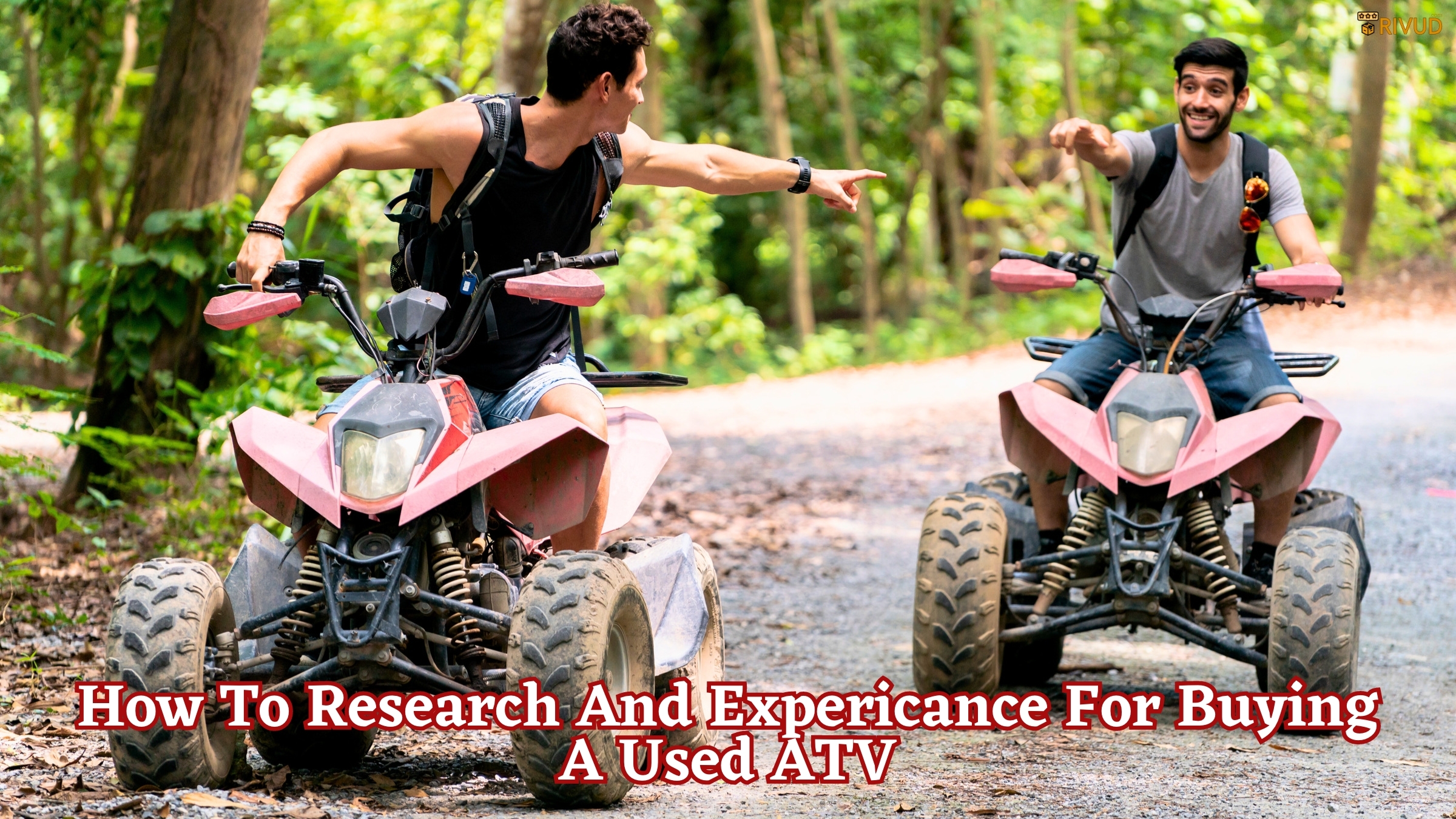 How To Buy Used ATVs: [12 Things To Check]