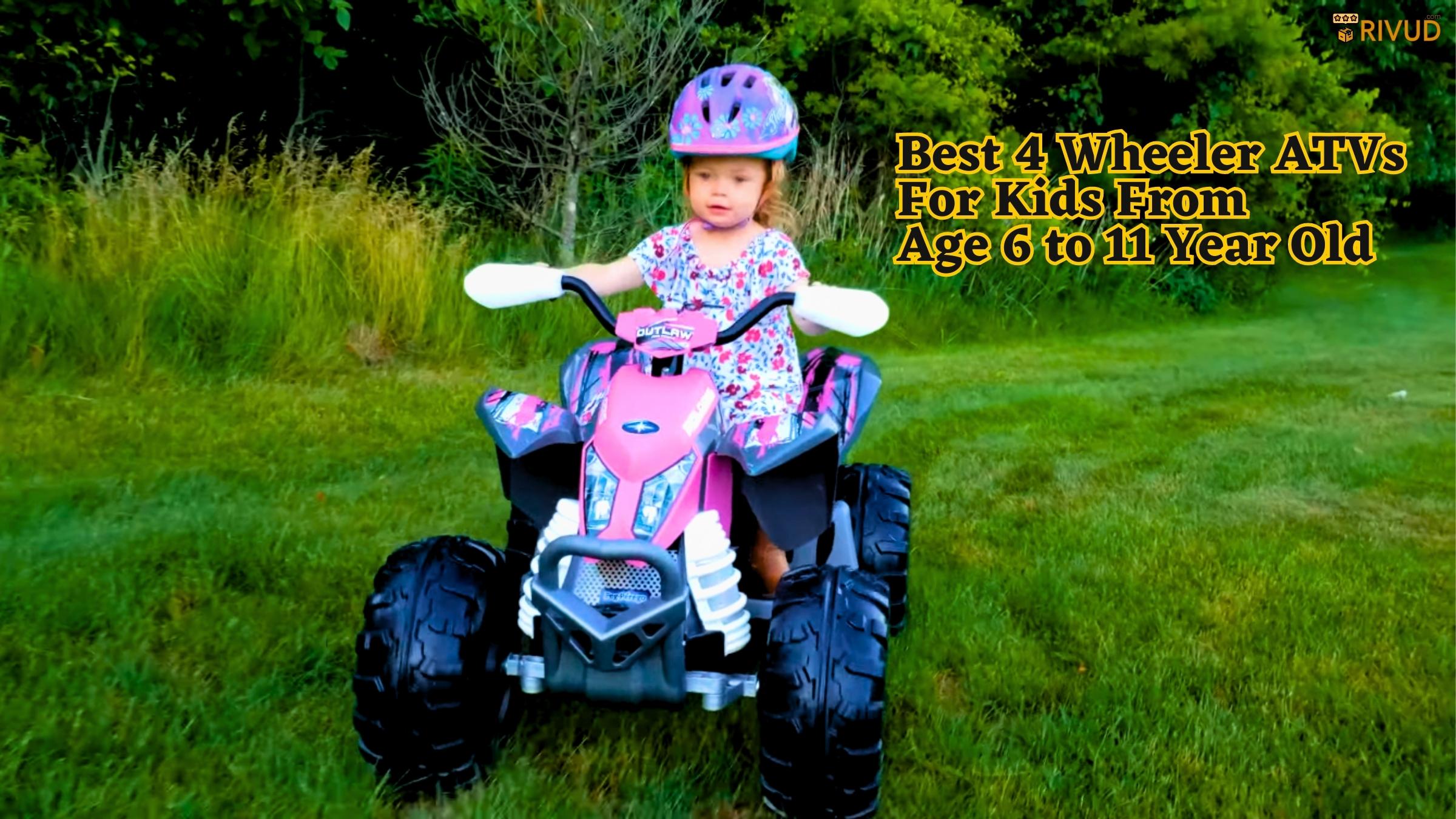 Best 4 Wheeler ATVs For Kids From Age 6 to 11 Year Old