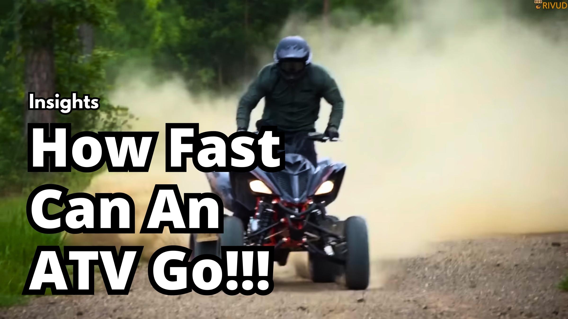 How Fast Can ATVs Go?